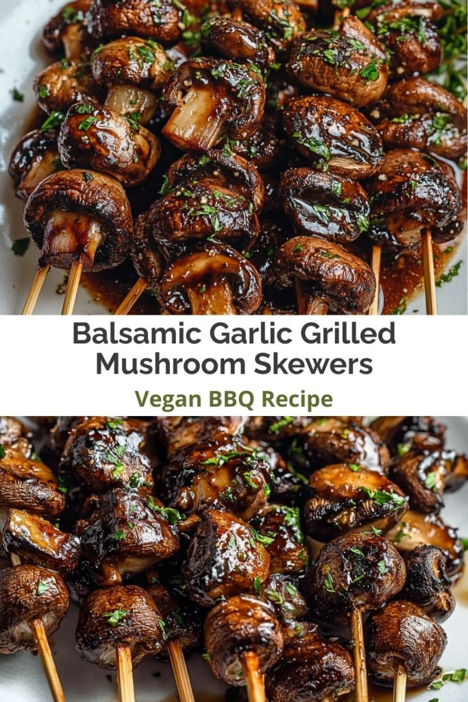 Balsamic Garlic Grilled Mushroom Skewers.