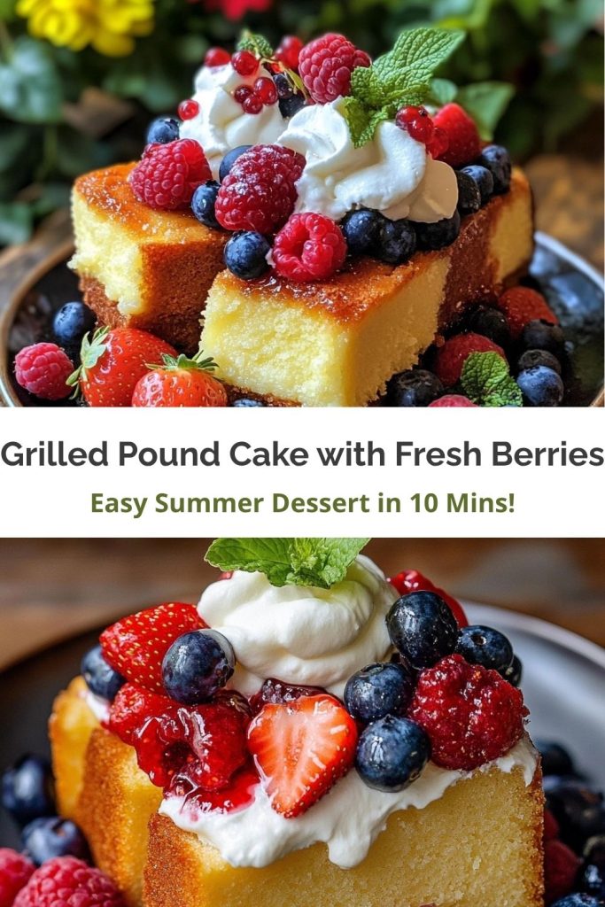 Grilled Pound Cake with Fresh Berries